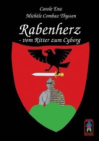 bokomslag Rabenherz - vom Ritter zum Cyborg