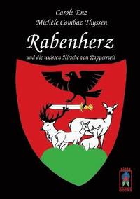 bokomslag Rabenherz und die weissen Hirsche von Rapperswil
