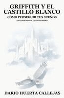 Darío Huerta Callejas - Griffith y El Castillo Blanco, Häftad. Tillgänglighet: Lägg i varukorg