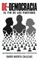 Darío Huerta Callejas - DE-DEMOCRACIA y EL FIN DE LOS PARTIDOS, Häftad. Tillgänglighet: Lägg i varukorg