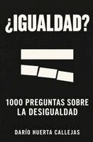 Darío Huerta Callejas - ¿IGUALDAD? 1000 Preguntas sobre la lucha contra la Desigualdad, Häftad. Tillgänglighet: Lägg i varukorg