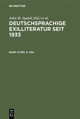 Deutschsprachige Exilliteratur seit 1933, Band 3/Teil 5, USA 1
