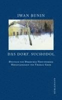 Iwan Bunin, Thomas Grob - Das Dorf. Suchodol, Inbunden