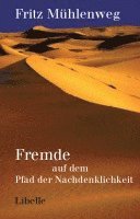 Fritz Mühlenweg - Fremde auf dem Pfad der Nachdenklichkeit, Inbunden