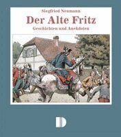 Siegfried Neumann - Der Alte Fritz, Inbunden