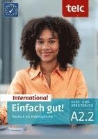 bokomslag Einfach gut! International. Deutsch als Fremdsprache Kurs- und Arbeitsbuch A2.2