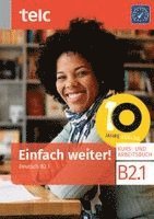 Einfach weiter! Deutsch B2.1 Kurs-und Arbeitsbuch