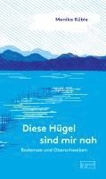 bokomslag Diese Hügel sind mir nah. Bodensee und Oberschwaben