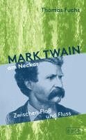 Thomas Fuchs - Mark Twain am Neckar, Inbunden