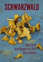 Hannes Finkbeiner - Schwarzwald. Meine kulinarische Heimat, Inbunden