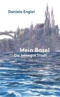 Daniela Engist - Mein Basel, Inbunden
