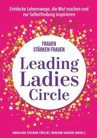 bokomslag Leading Ladies Circle: Frauen stärken Frauen