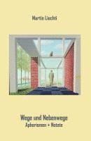Martin Liechti - Wege und Nebenwege., Häftad