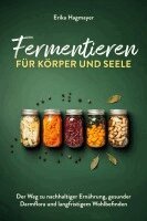 Erika Hagmayer - Fermentieren für Körper und Seele, Häftad