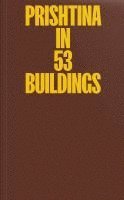 Donika Luzhnica, Jonas König, Jonas Konig - Prishtina in 53 Buildings, Häftad