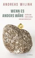 Andreas Wilink - WENN ES ANDERS WÄRE, Inbunden