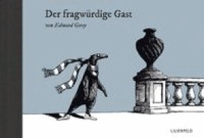 Edward Gorey - Der fragwürdige Gast, Inbunden