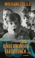 Wolfgang Cziesla - Die Kinderwunsch-Variationen, Inbunden