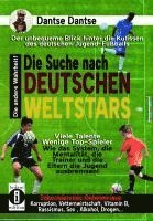 bokomslag Die Suche nach deutschen Weltstars: Der unbequeme Blick hinter die Kulissen des deutschen Jugend-Fußballs - viele Talente, wenige Top-Spieler