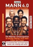 Dantse Dantse - MANN 4.0 jenseits aller heutigen Stereotypen: Die Männer-Emanzipation - so sterben Männer nicht mehr früher als Frauen, ein innovatives Buch, das Frauen hassen müssten, aber unbedingt lesen sollten, Häftad