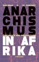 Sam Mbah, I. E. Igariwey - Anarchismus in Afrika, Häftad