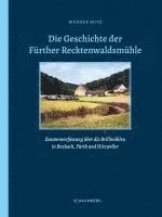 bokomslag Die Geschichte der Fürther Recktenwaldsmühle