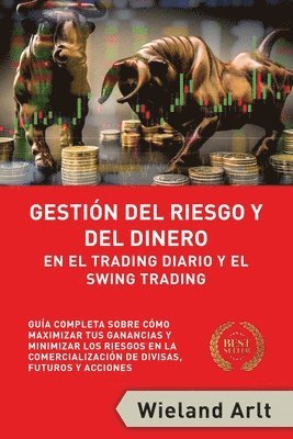 bokomslag Gestión Del Riesgo Y Del Dianero Para El Trading Diario Y El Swing Trading