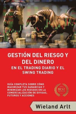 Gestin Del Riesgo Y Del Dianero Para El Trading Diario Y El Swing Trading 1