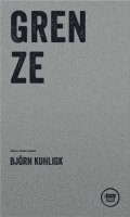 Kuhligk Björn - GRENZE, Häftad