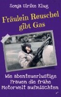 Sonja Ulrike Klug - Fräulein Reuschel gibt Gas, Häftad