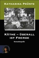 bokomslag Käthe - Überall ist Fremde