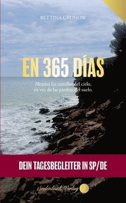 En 365 Días: Alcanza las estrellas del cielo, en vez de las piedras del suelo. 1