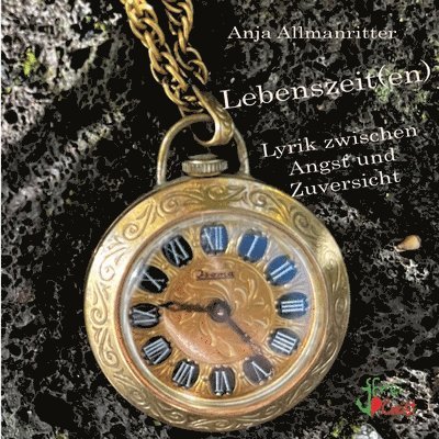 Anja Allmanritter - Lebenszeit(en): Lyrik zwischen Angst und Zuversicht, Häftad