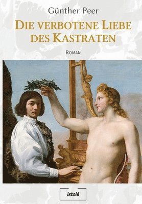 Die verbotene Liebe des Kastraten 1