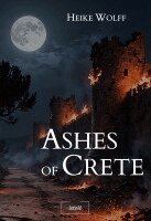 Heike Wolff - Ashes of Crete, Häftad