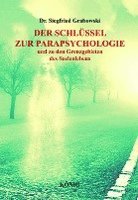 bokomslag Der Schlüssel zur Parapsychologie und zu den Grenzgebieten des Seelenlebens
