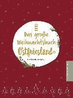 Ostfriesland Verlag - SKN Druck und Verlag GmbH & Co. KG - Das große Weihnachtsbuch Ostfriesland, Inbunden