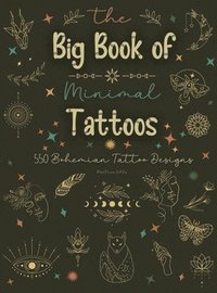 bokomslag The Big Book of Minimal Tattoos: Small Tattoos and Fine Line Tattoo Designs for Boho Lovers