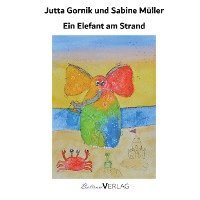 Jutta Gornik, Sabine Müller - Ein Elefant am Strand, Häftad
