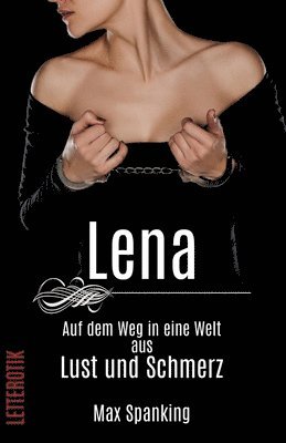 Max Spanking - Lena - Ihr Weg in eine Welt aus Lust und Schmerz, Häftad