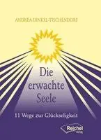 Andrea Dinkel-Tischendorf - Die erwachte Seele, Inbunden. Tillgänglighet: Lägg i varukorg