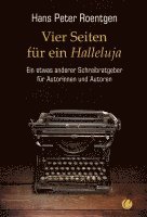 Vier Seiten für ein Halleluja - ein etwas anderer Schreibratgeber für Autorinnen und Autoren 1