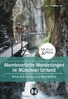 bokomslag Abenteuerliche Wanderungen im Münchner Umland