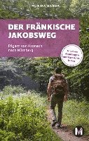 Monika Hanna - Der fränkische Jakobsweg, Häftad