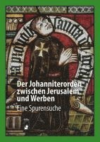 bokomslag Der Johanniterorden zwischen Jerusalem und Werben