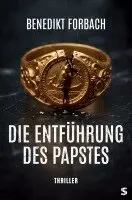 Benedikt Forbach - Die Entführung des Papstes, Häftad. Tillgänglighet: Lägg i varukorg