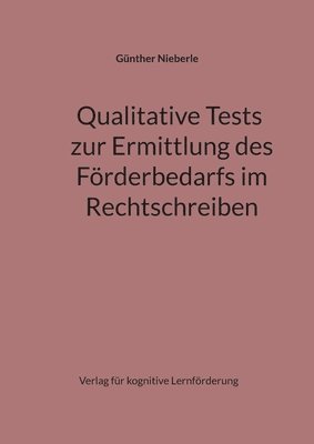Qualitative Tests zur Ermittlung des Frderbedarfs im Rechtschreiben 1