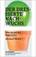 Michael Meyen - Der dressierte Nachwuchs, Häftad