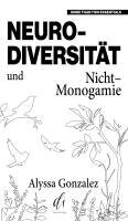 Alyssa Gonzalez - Neurodiversität und Nicht-Monogamie, Häftad