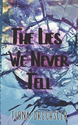 The Lies We Never Tell 1